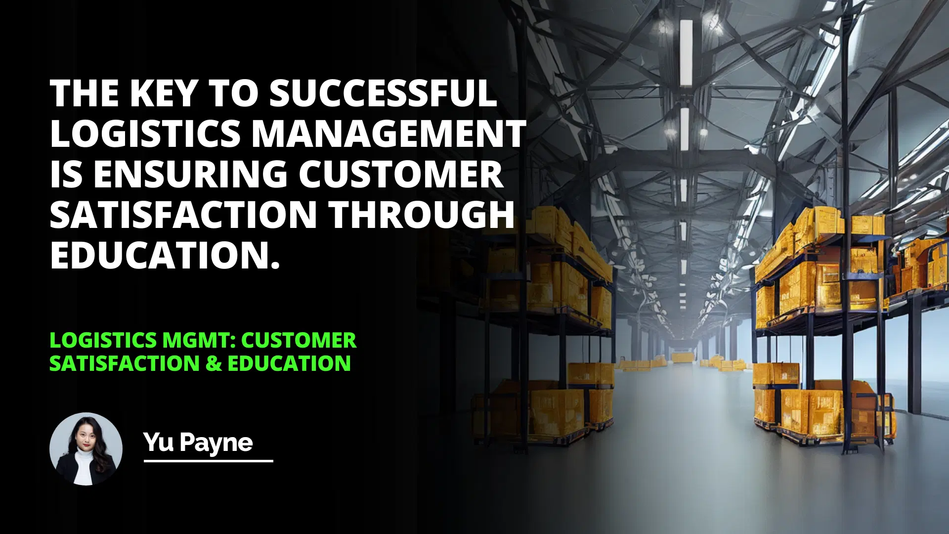 Logistics Mgmt: Customer Satisfaction & Education