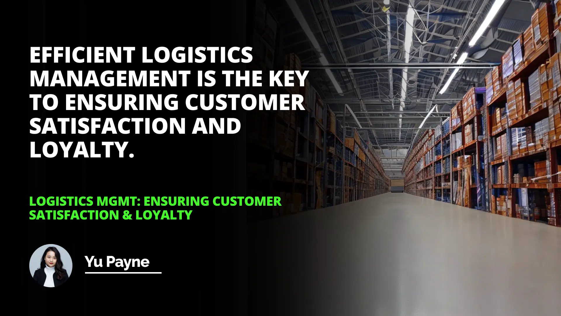 Logistics Mgmt: Ensuring Customer Satisfaction & Loyalty