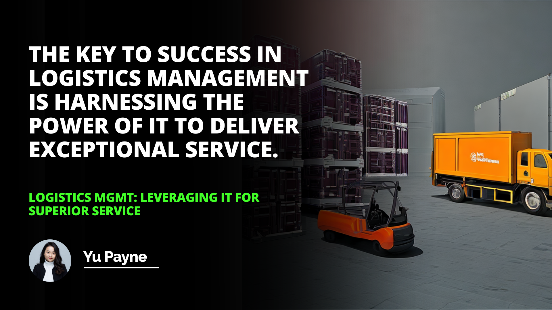 Logistics Mgmt: Leveraging IT for Superior Service