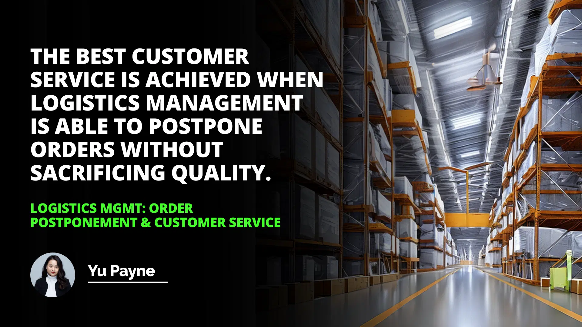 Logistics Mgmt: Order Postponement & Customer Service