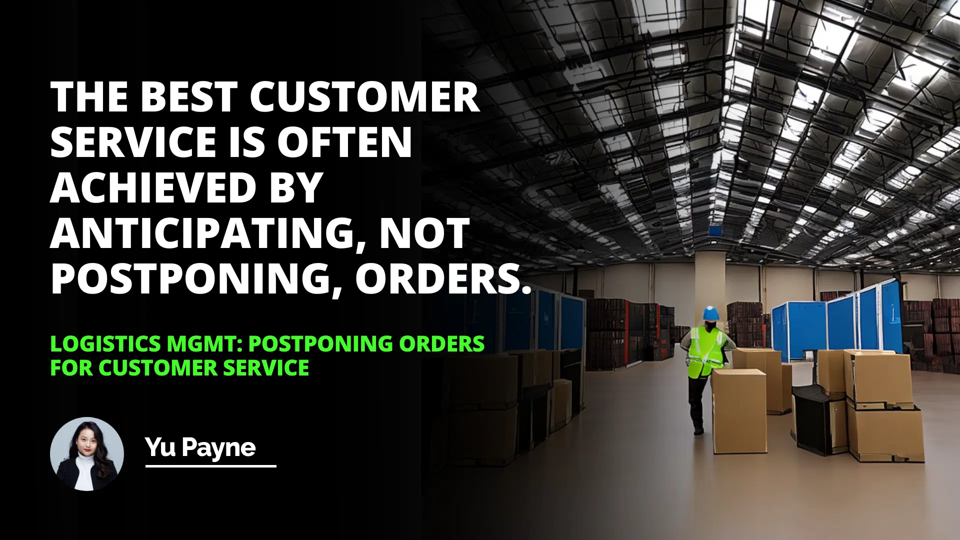 Logistics Mgmt: Postponing Orders for Customer Service