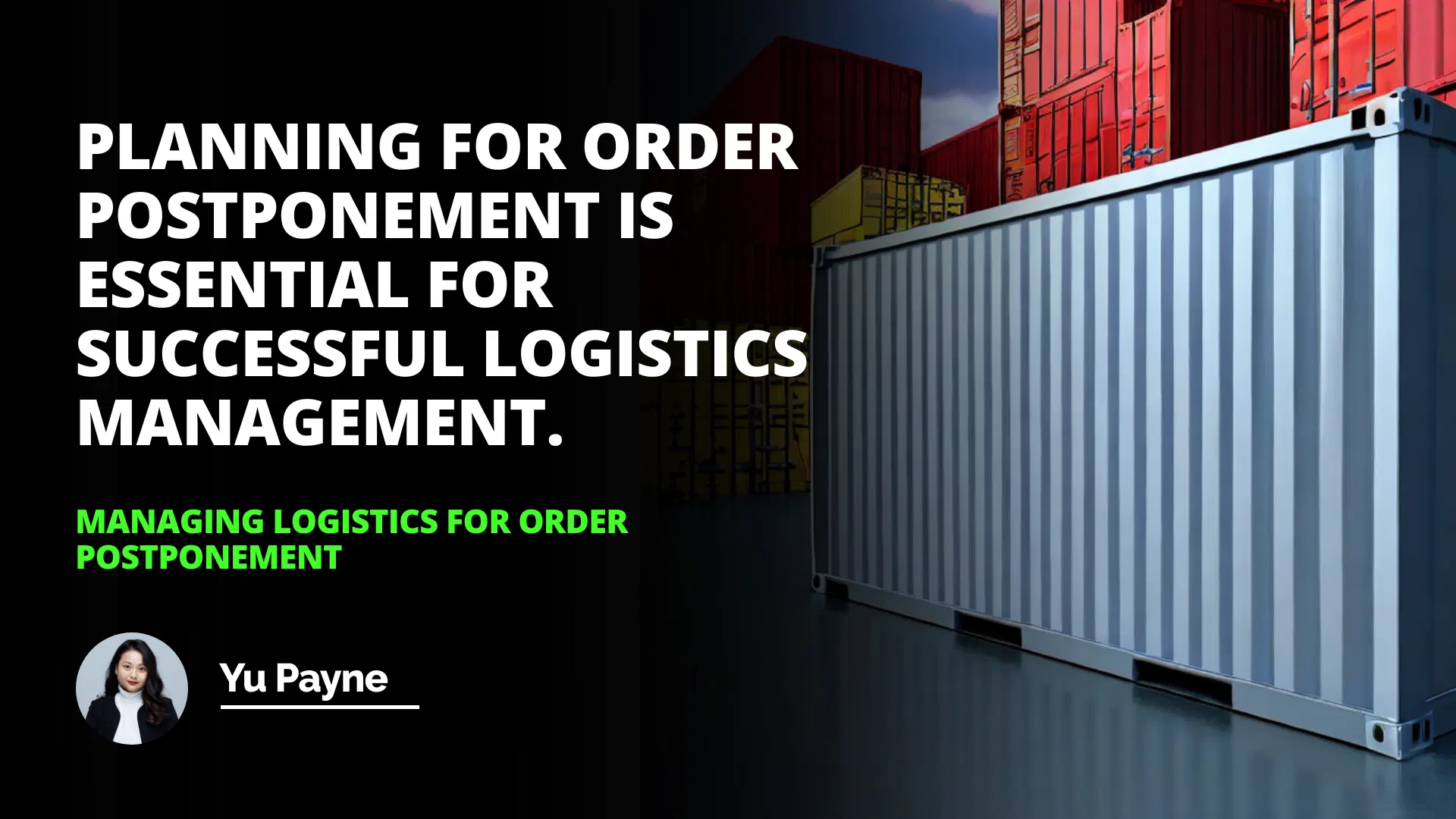 Managing Logistics for Order Postponement