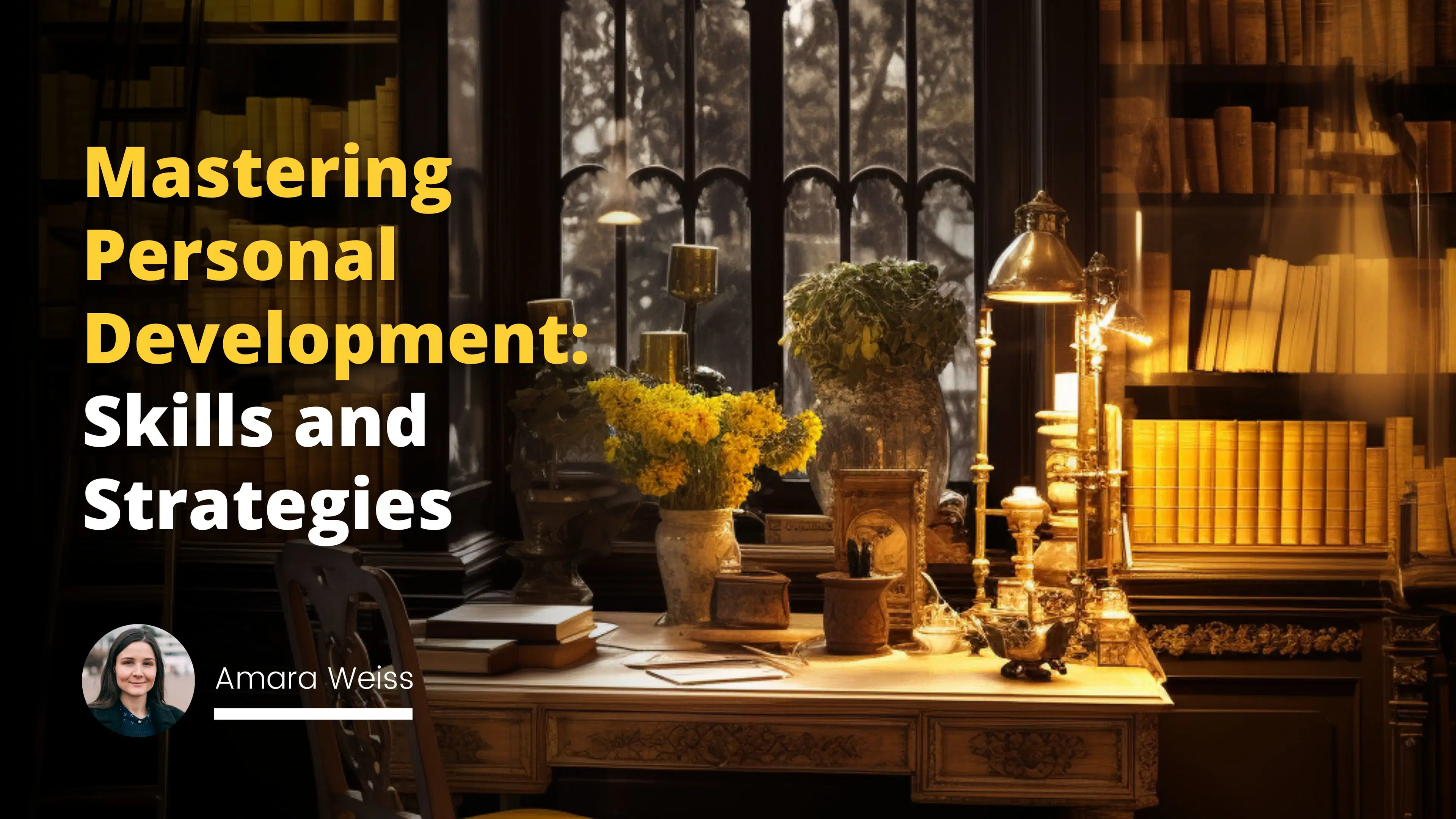 Mastering Personal Development: Skills and Strategies