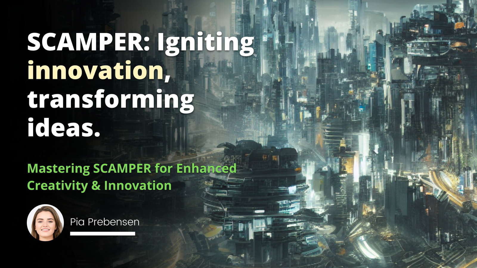 Mastering SCAMPER for Enhanced Creativity & Innovation