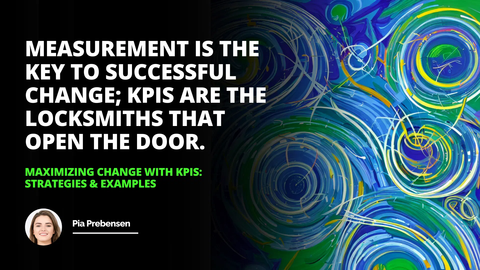Maximizing Change with KPIs: Strategies & Examples