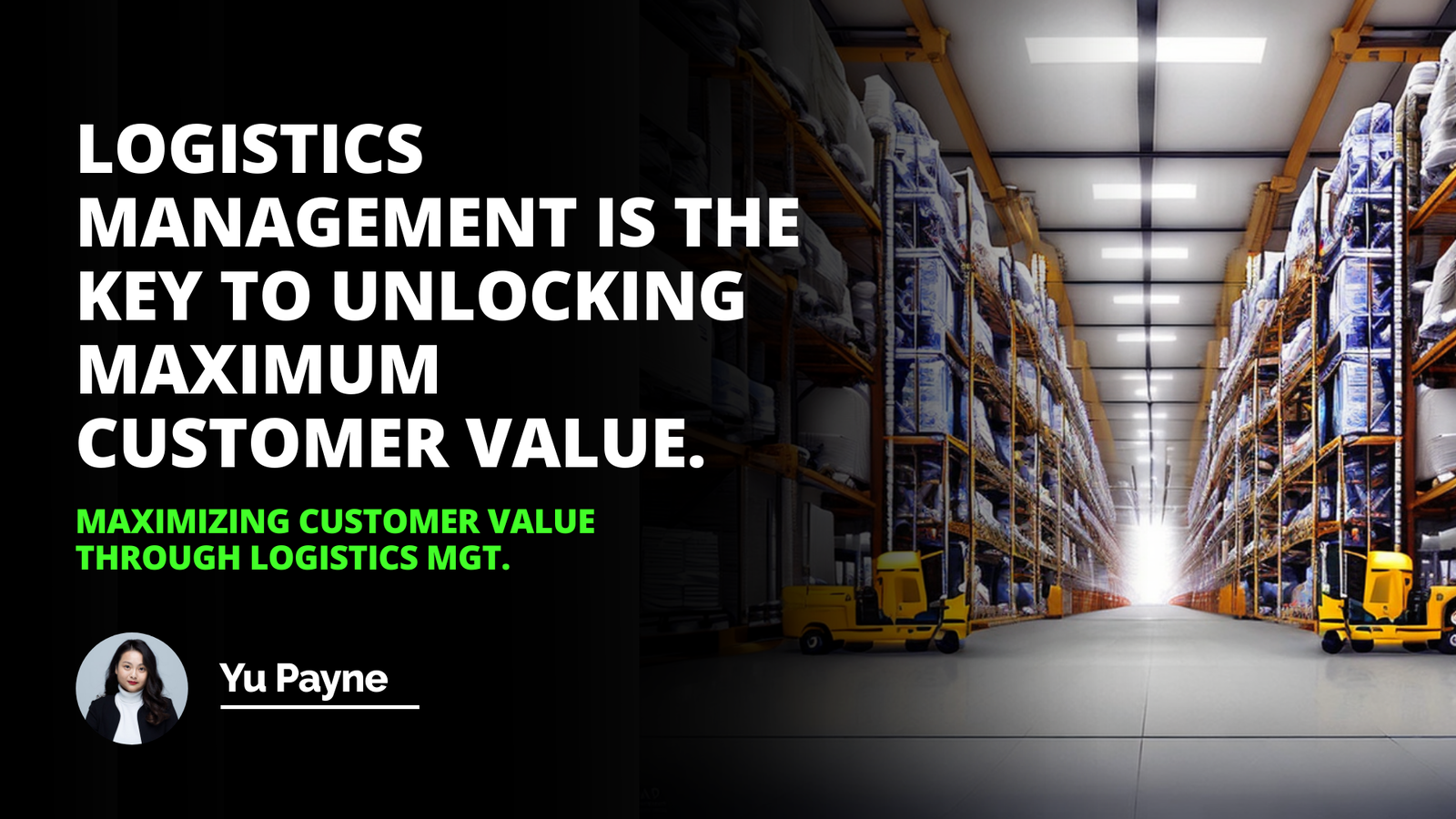 Maximizing Customer Value Through Logistics Mgt.