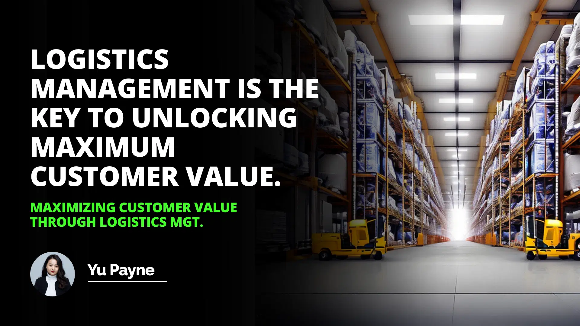 Maximizing Customer Value Through Logistics Mgt.