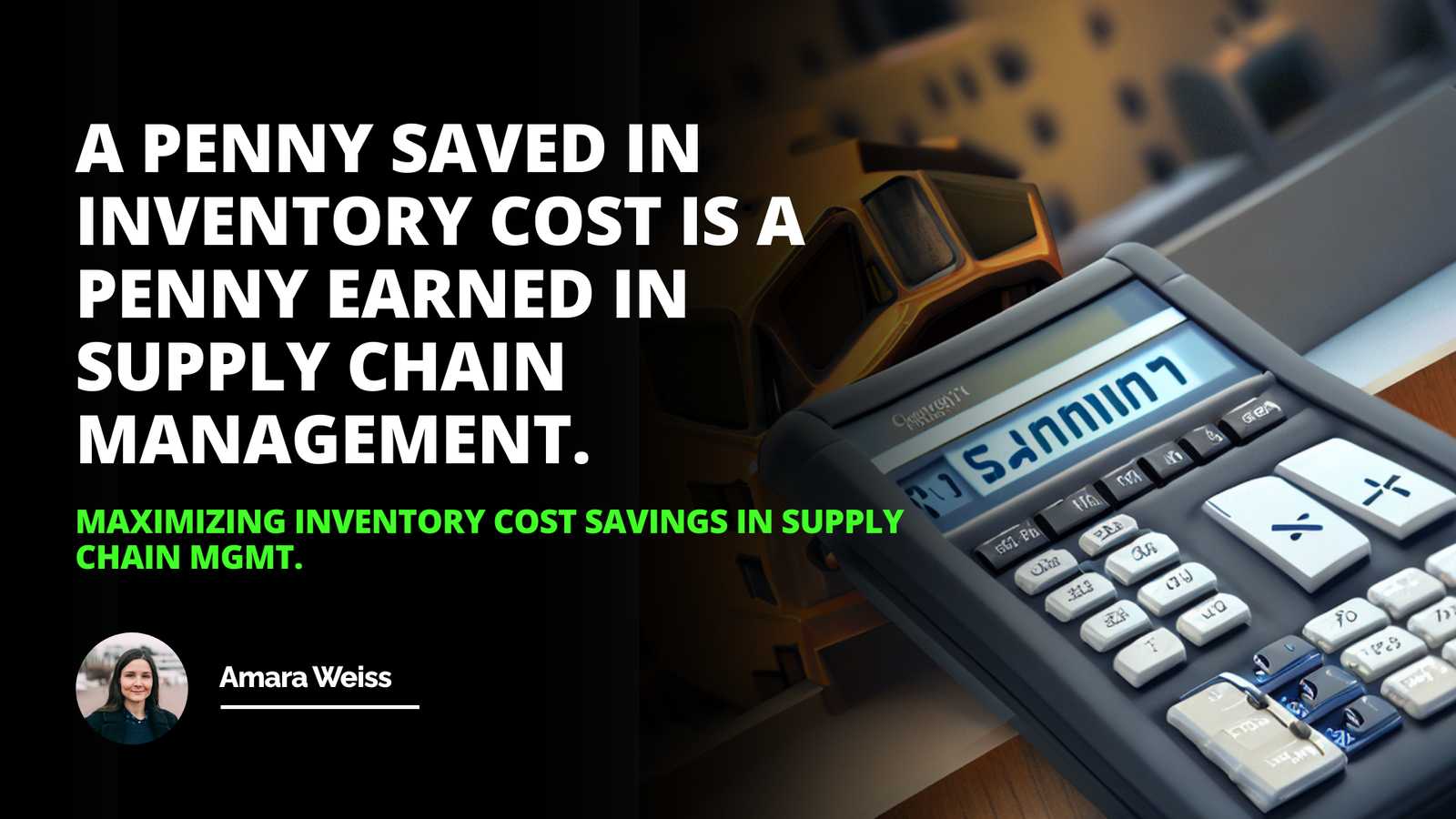 Maximizing Inventory Cost Savings In Supply Chain Management