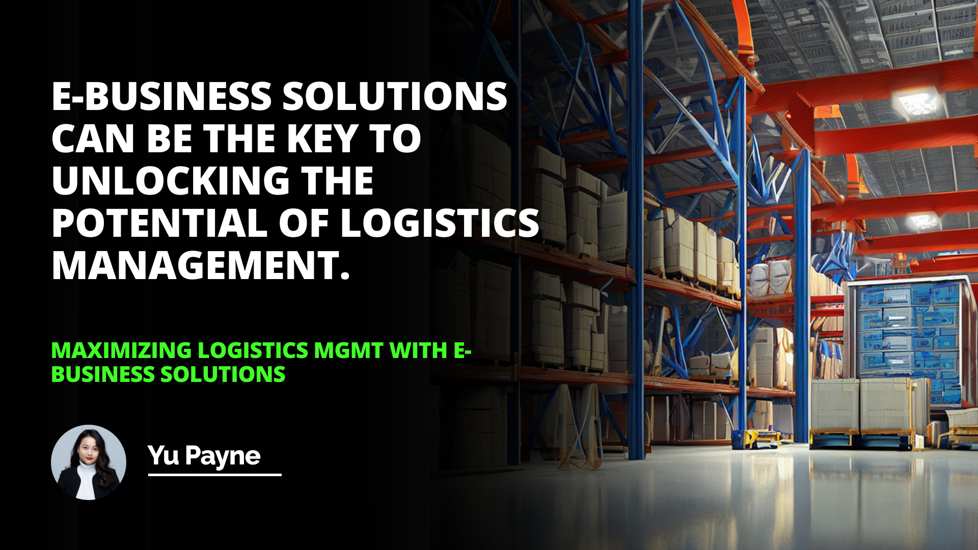 Maximizing Logistics Mgmt with E-Business Solutions