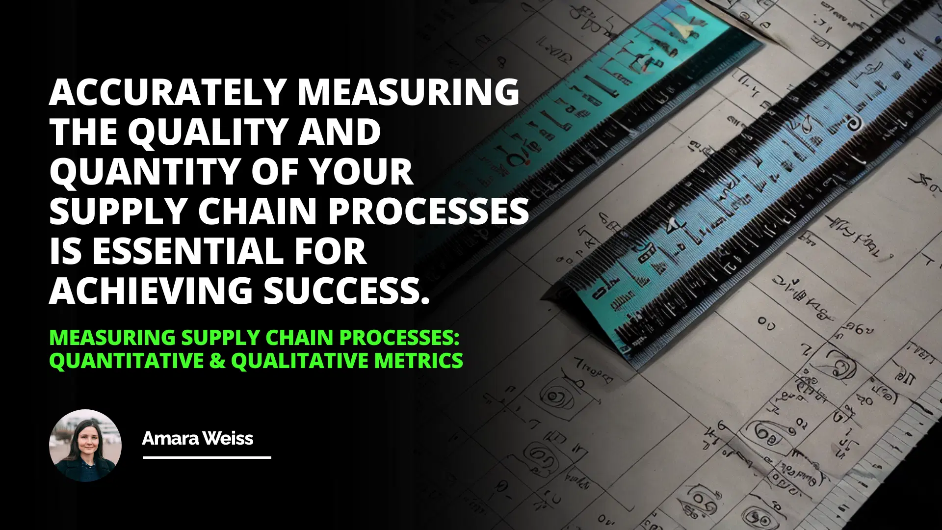 Measuring Supply Chain Processes: Quantitative & Qualitative Metrics