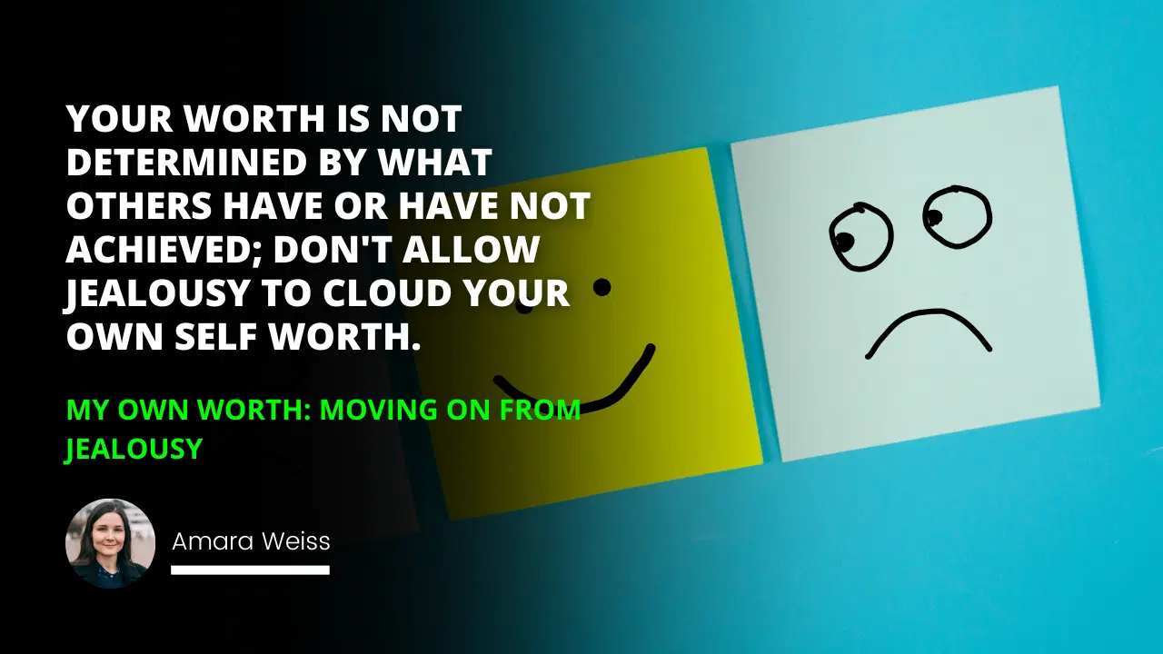 My Own Worth Moving on From Jealousy