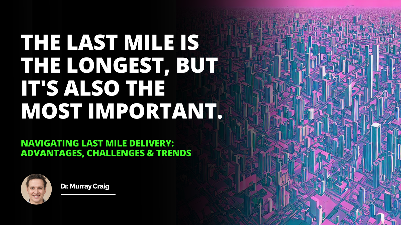 Navigating Last Mile Delivery: Advantages, Challenges & Trends