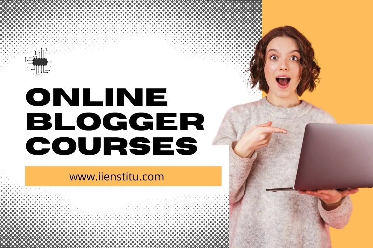 Online Blogger Courses | IIENSTITU