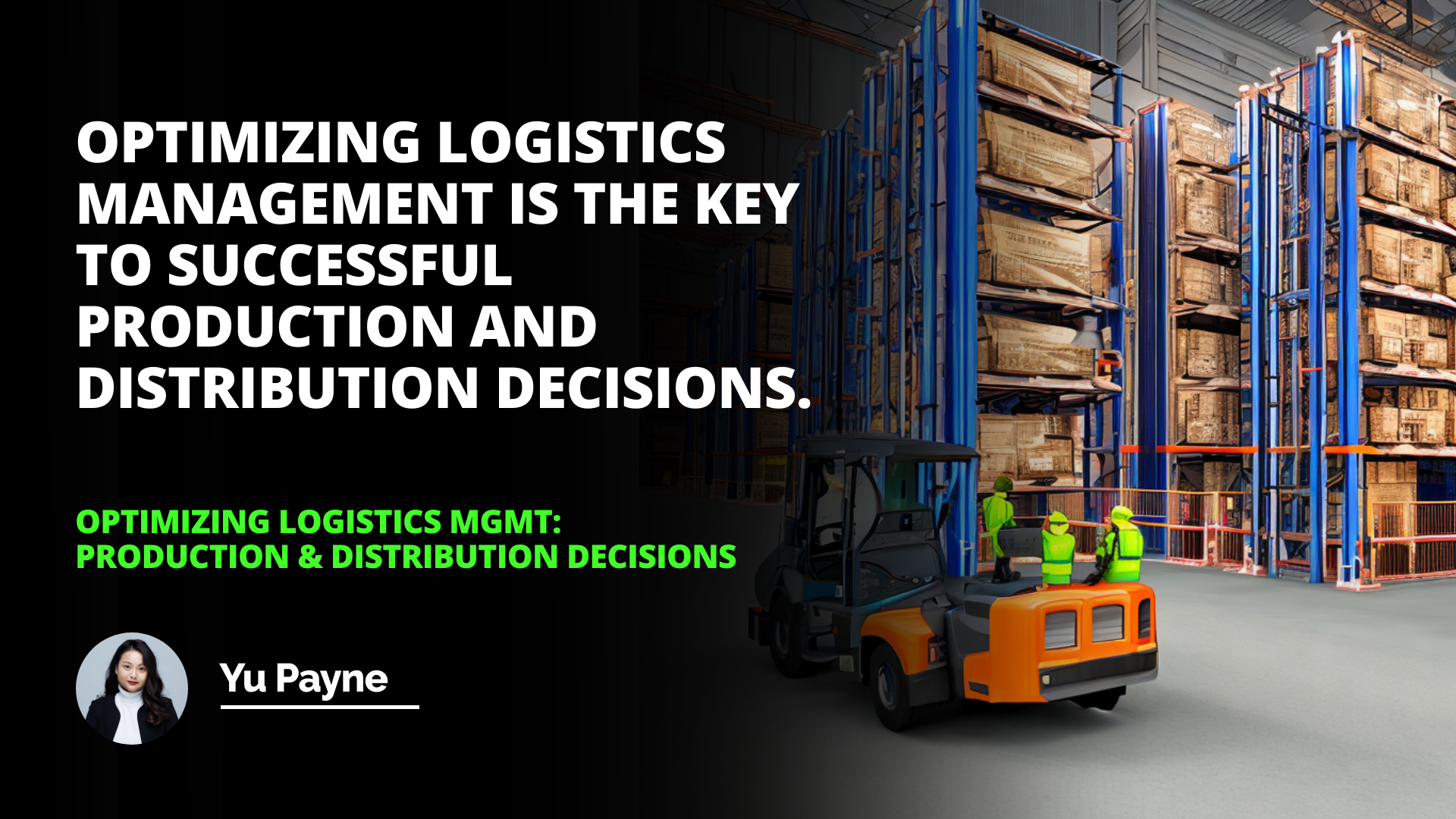Optimizing Logistics Mgmt: Production & Distribution Decisions