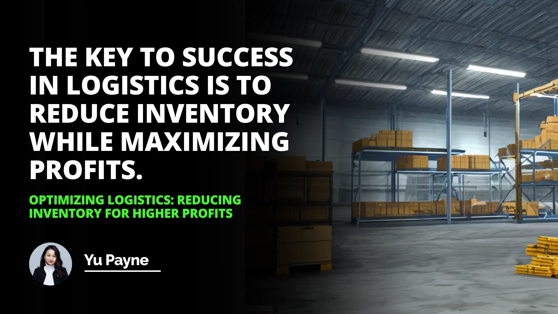 Optimizing Logistics: Reducing Inventory for Higher Profits