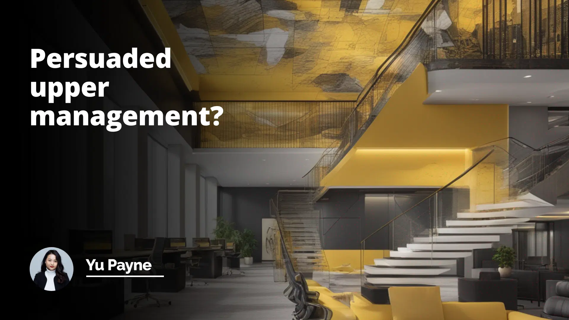 Interview Question: Persuaded Upper Management?