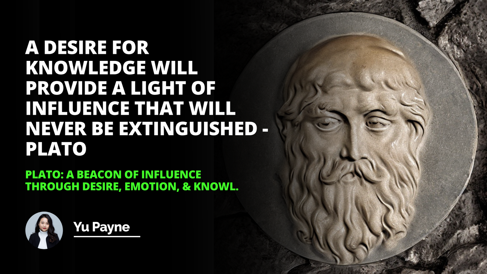 Plato: A Beacon of Influence Through Desire, Emotion, & Knowledge