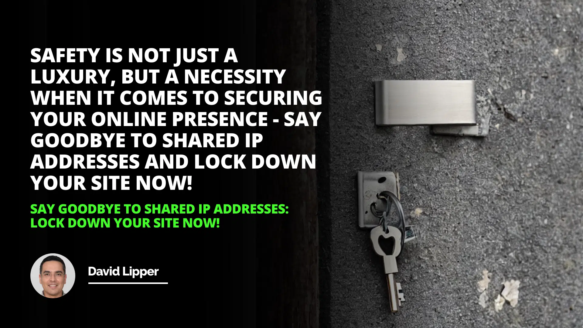 Say Goodbye to Shared IP Addresses: Lock Down Your Site Now!