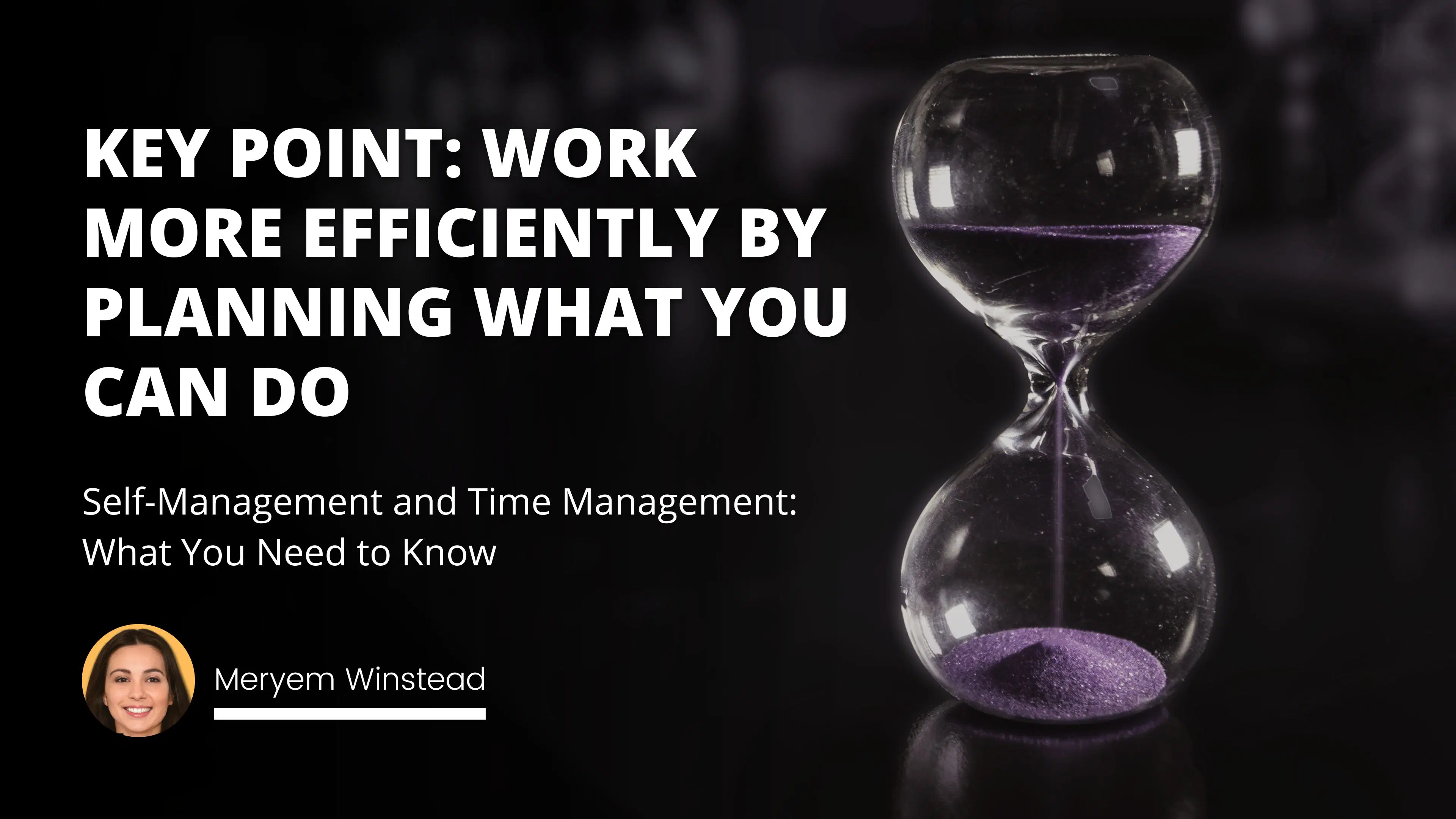 Self-Management and Time Management: What You Need to Know