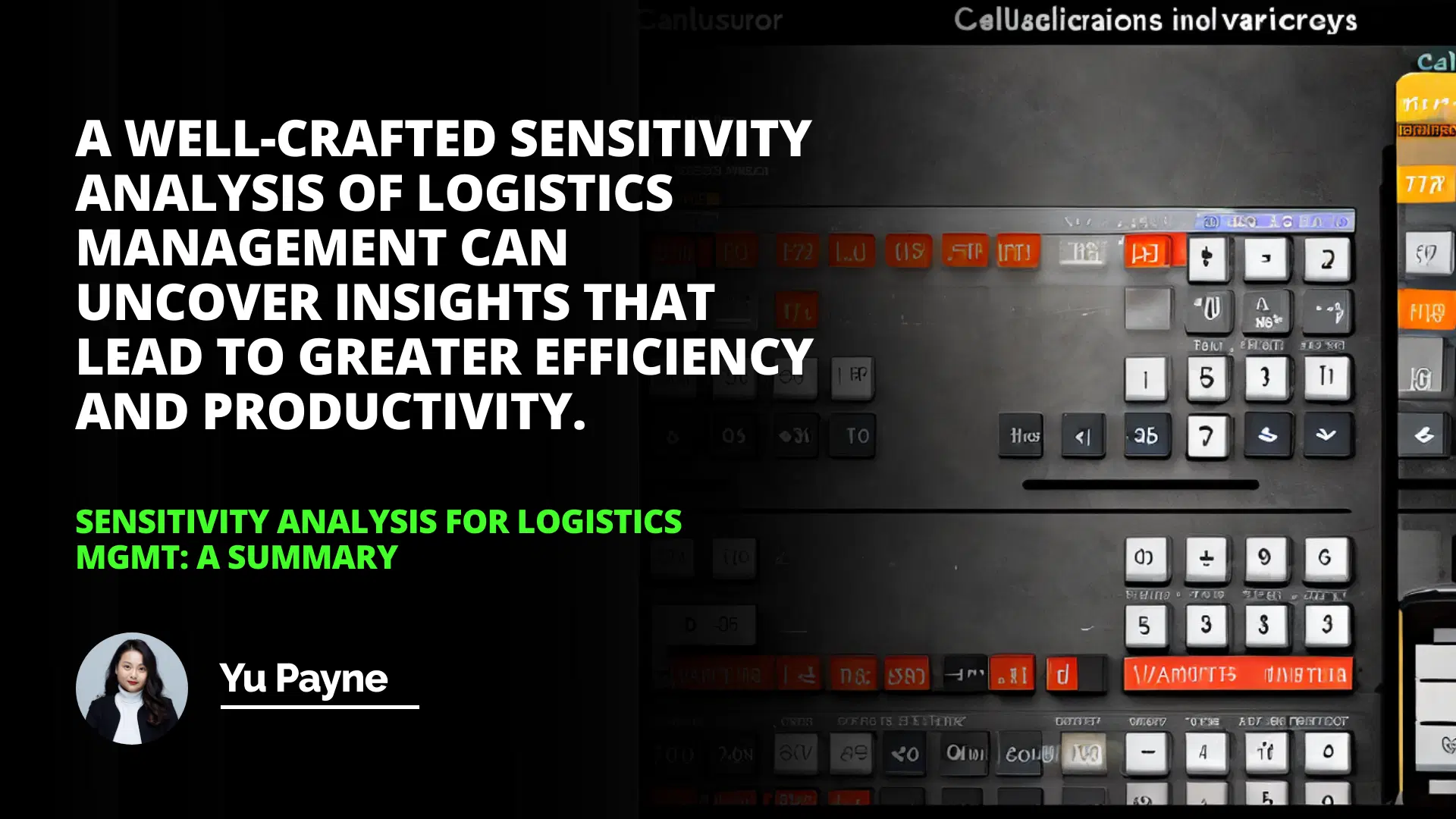 Sensitivity Analysis for Logistics Mgmt: A Summary