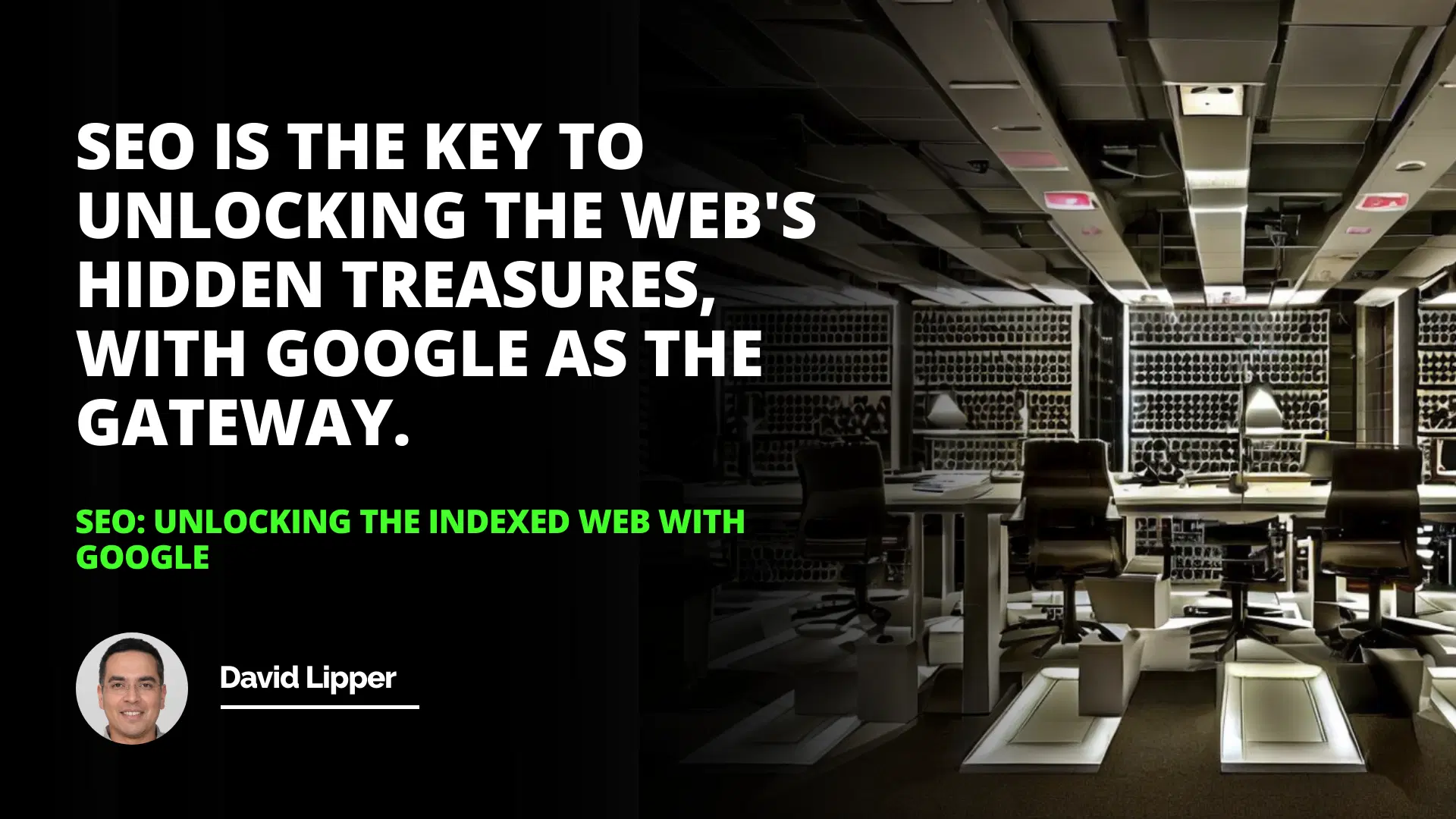 SEO: Unlocking the Indexed Web with Google