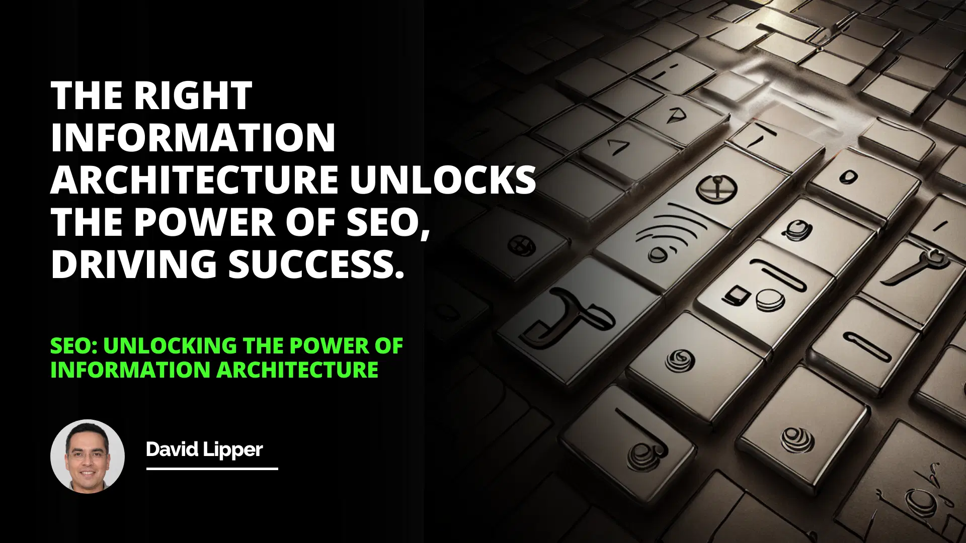 SEO: Unlocking the Power of Information Architecture