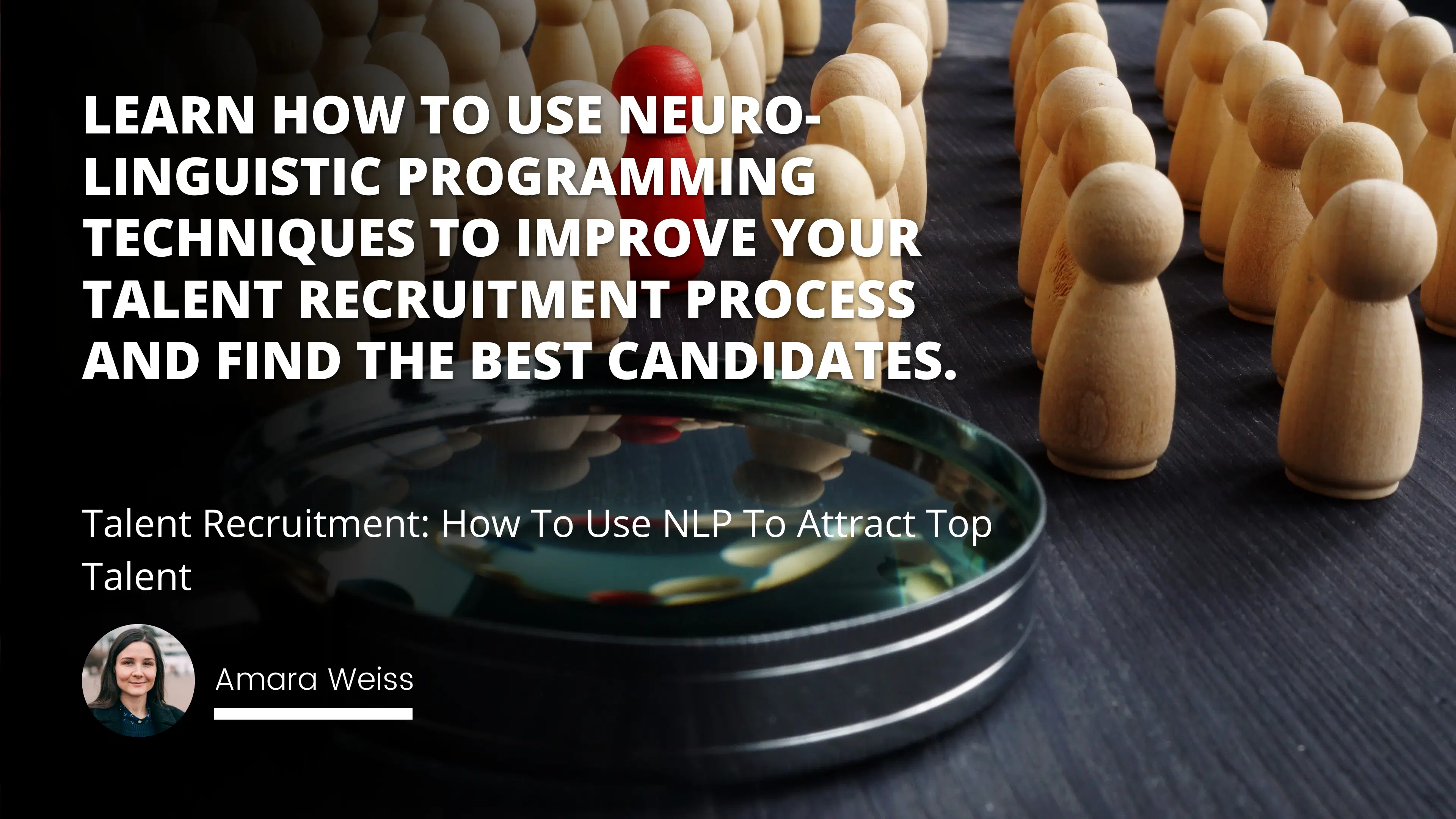 Talent Recruitment: How To Use NLP To Attract Top Talent