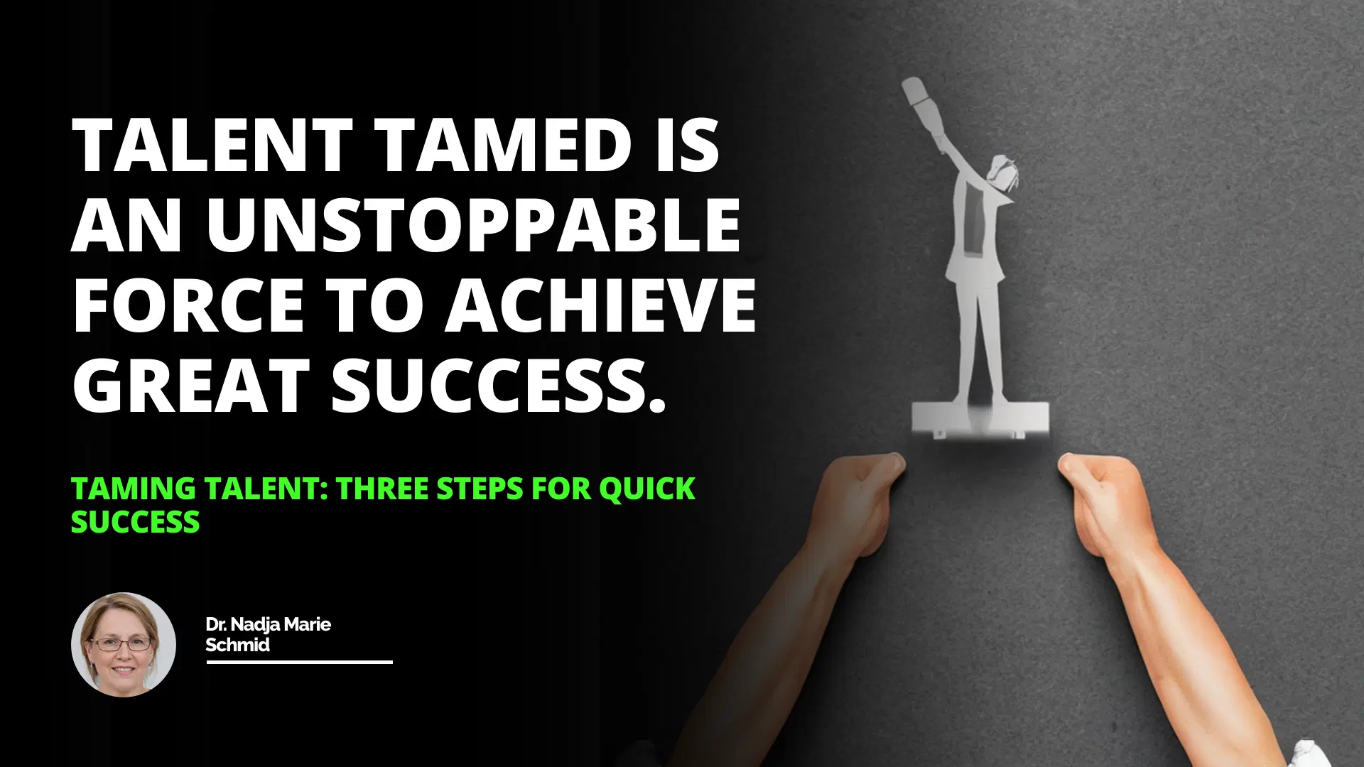 Taming Talent: Three Steps for Quick Success