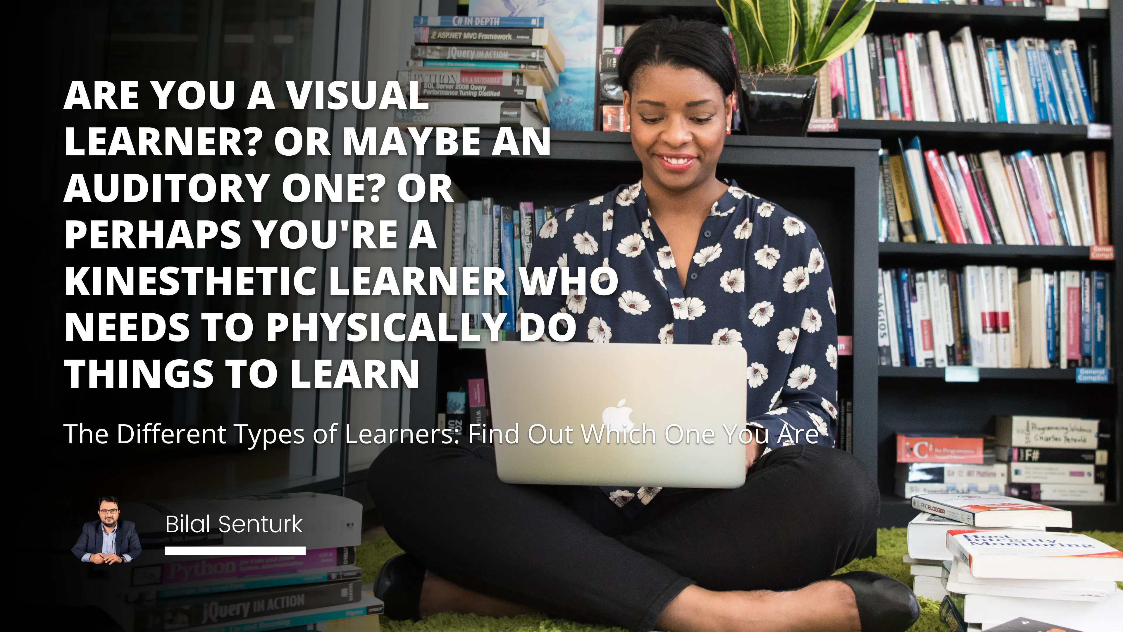 The Different Types of Learners: Find Out Which One You Are