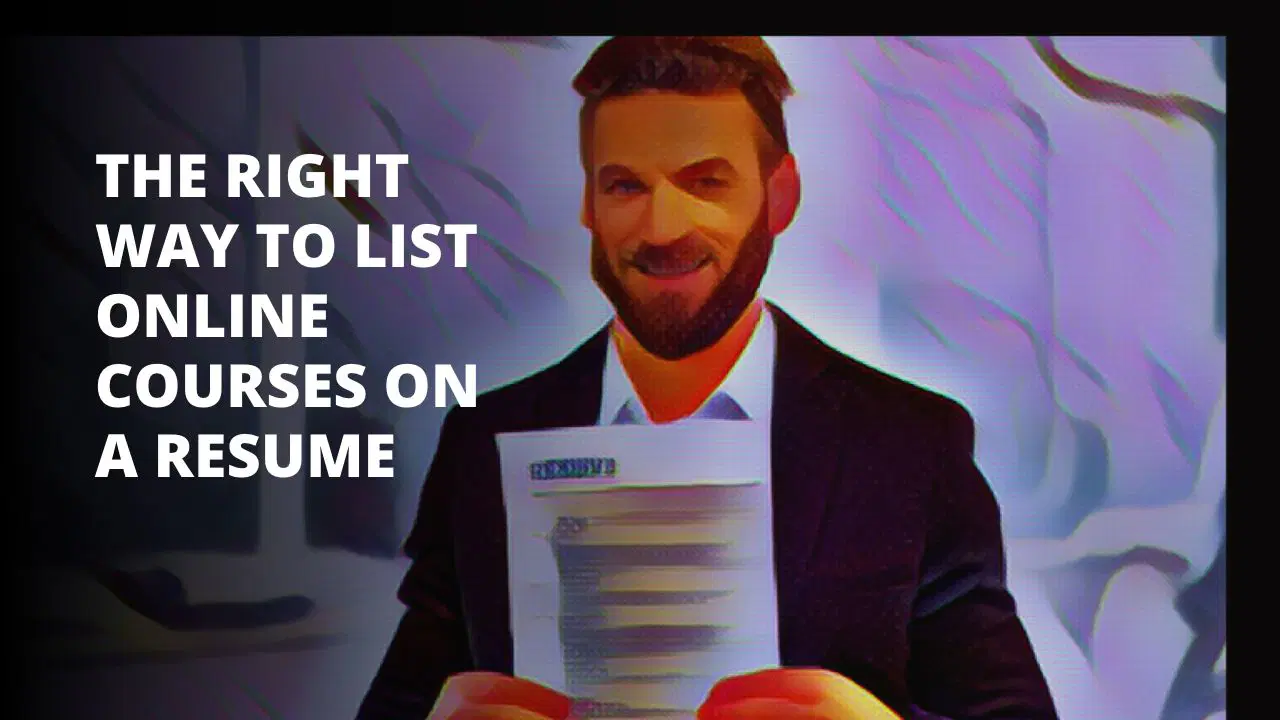 The Right Way To List Online Courses On A Resume