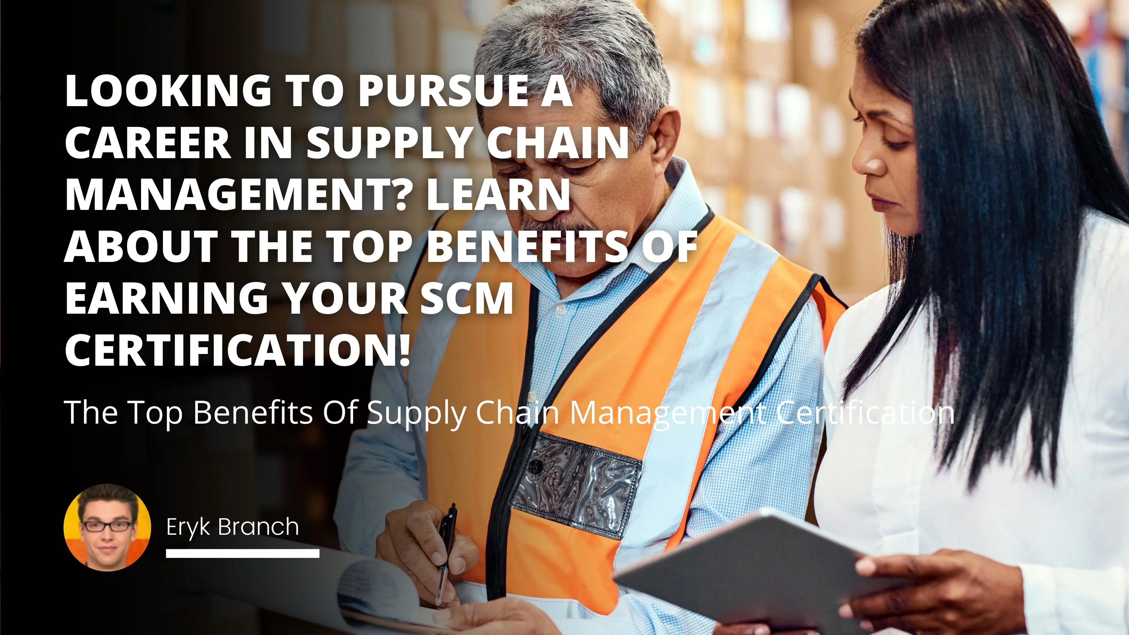 The Top Benefits Of Supply Chain Management Certification