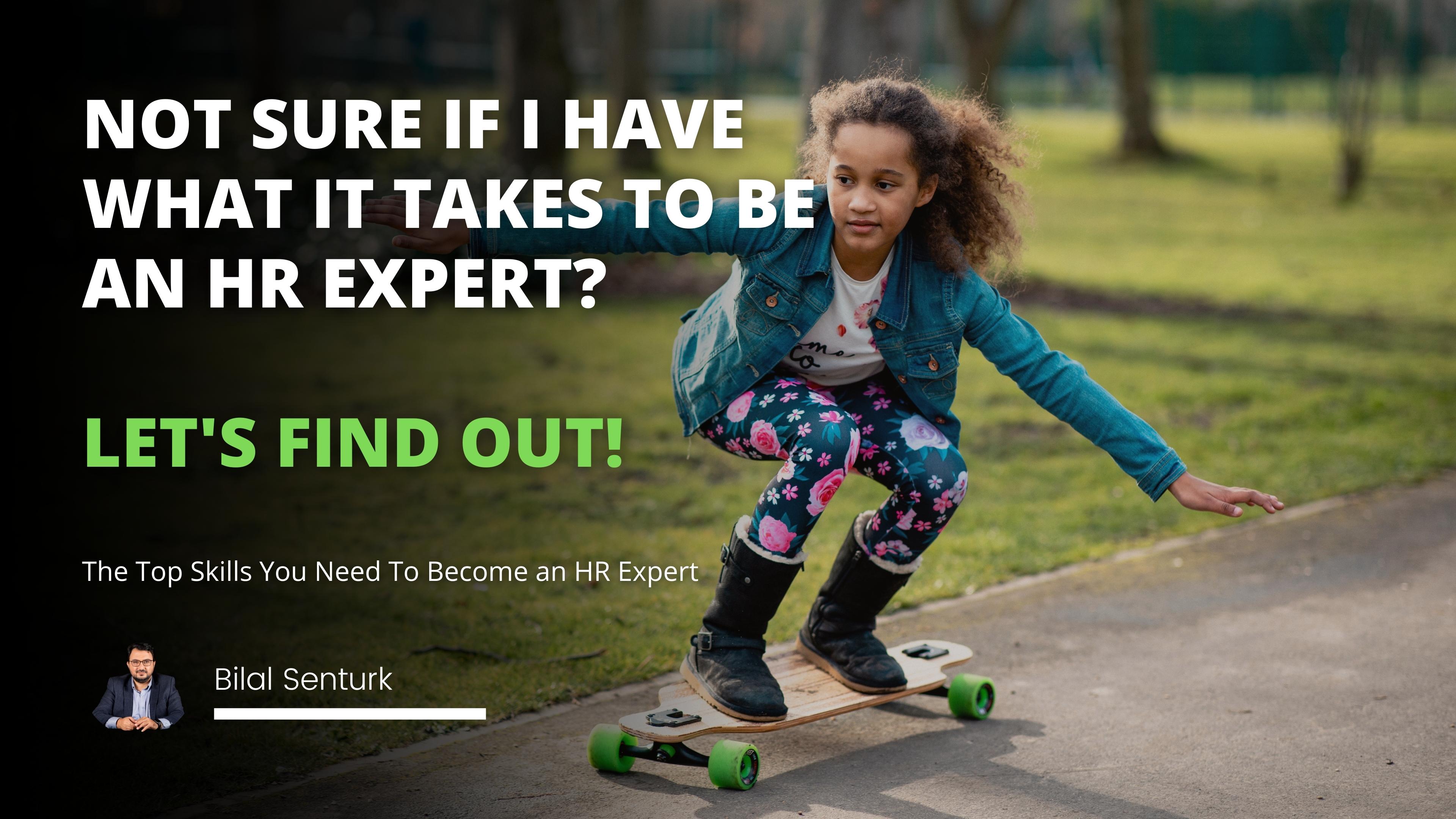Hr Experts Blog The Top Skills You Need To Become an HR Expert | IIENSTITU