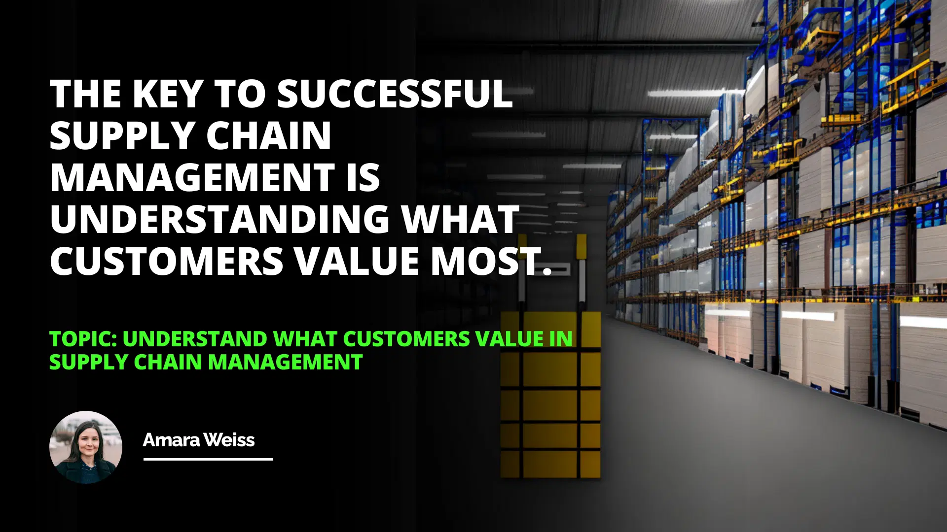 Topic: Understand What Customers Value in Supply Chain Management