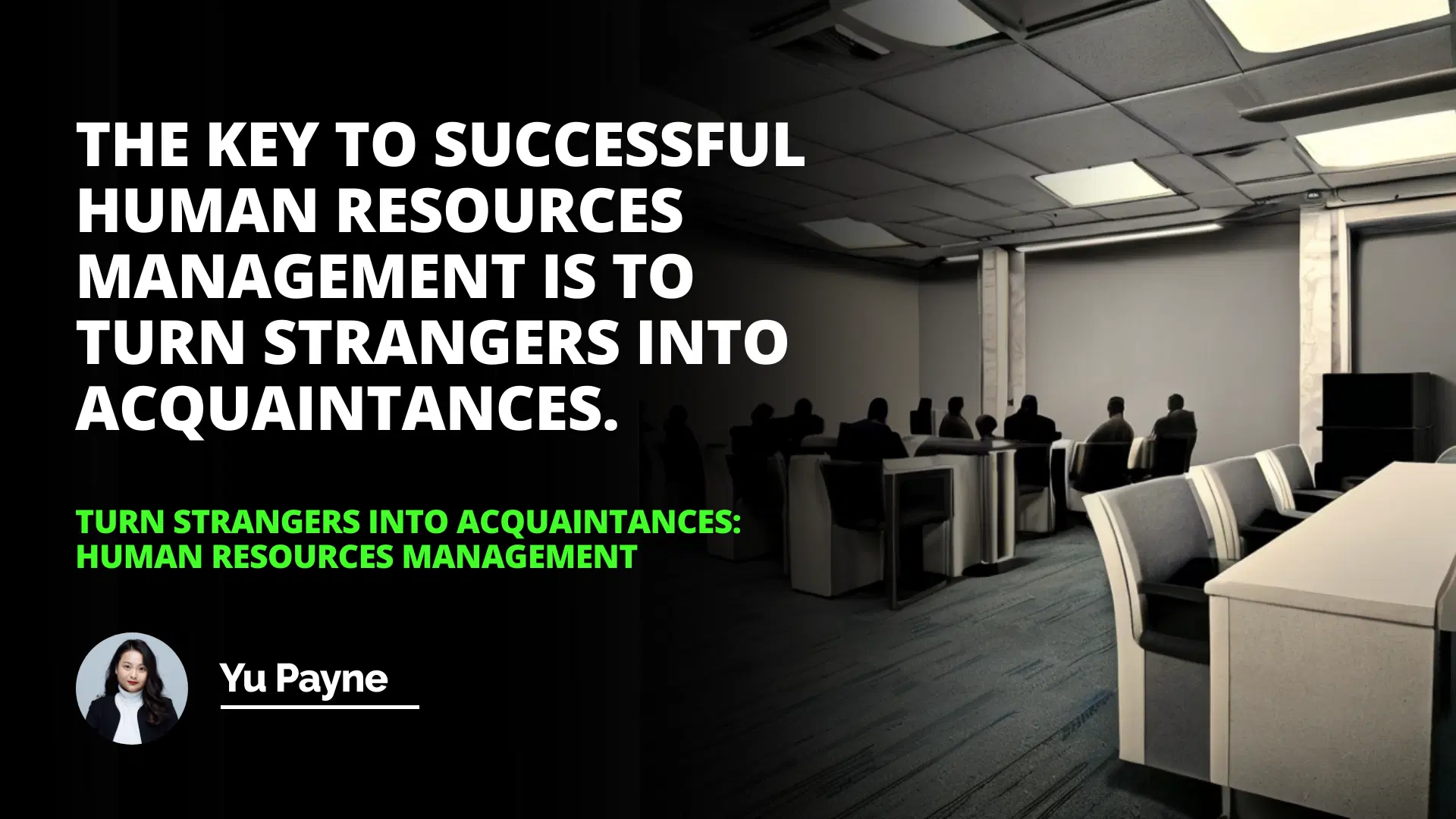 Turn Strangers Into Acquaintances: Human Resources Management