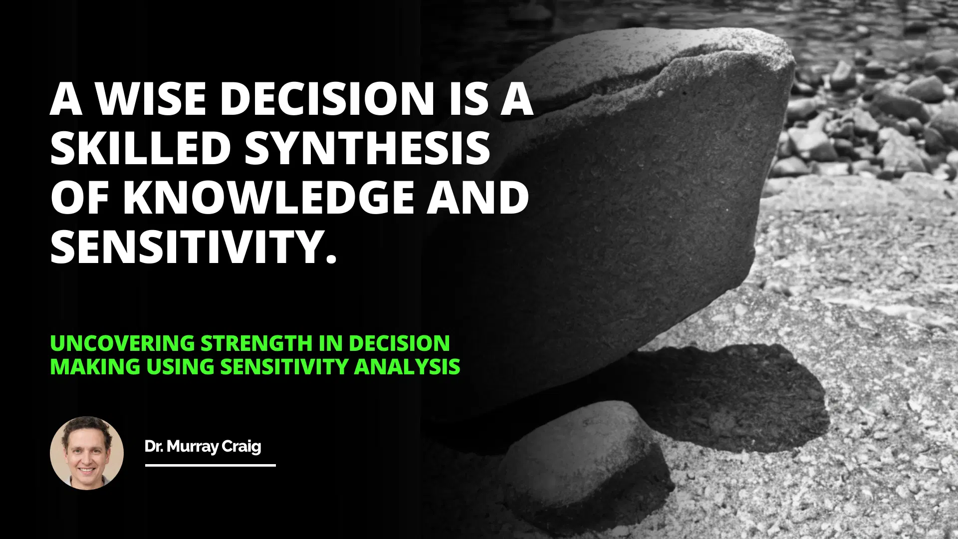 Uncovering Strength in Decision Making Using Sensitivity Analysis