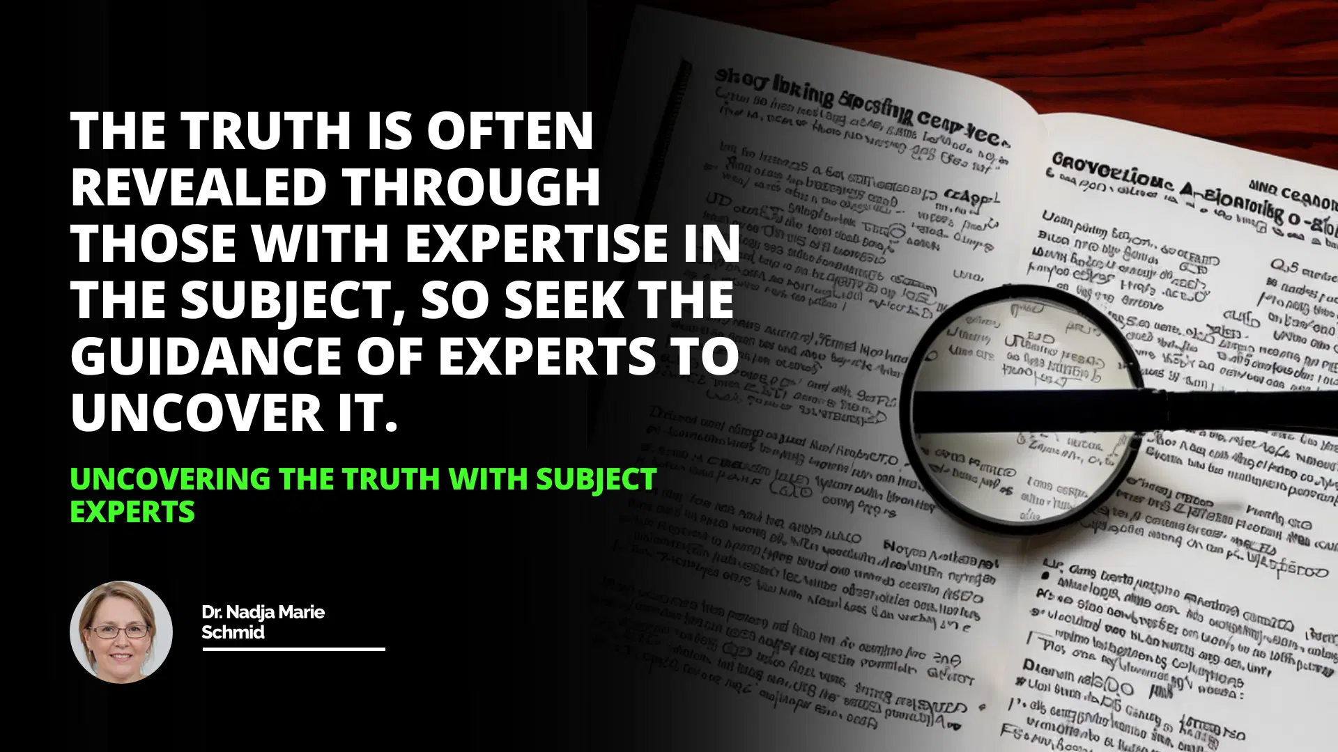 Uncovering the Truth with Subject Experts