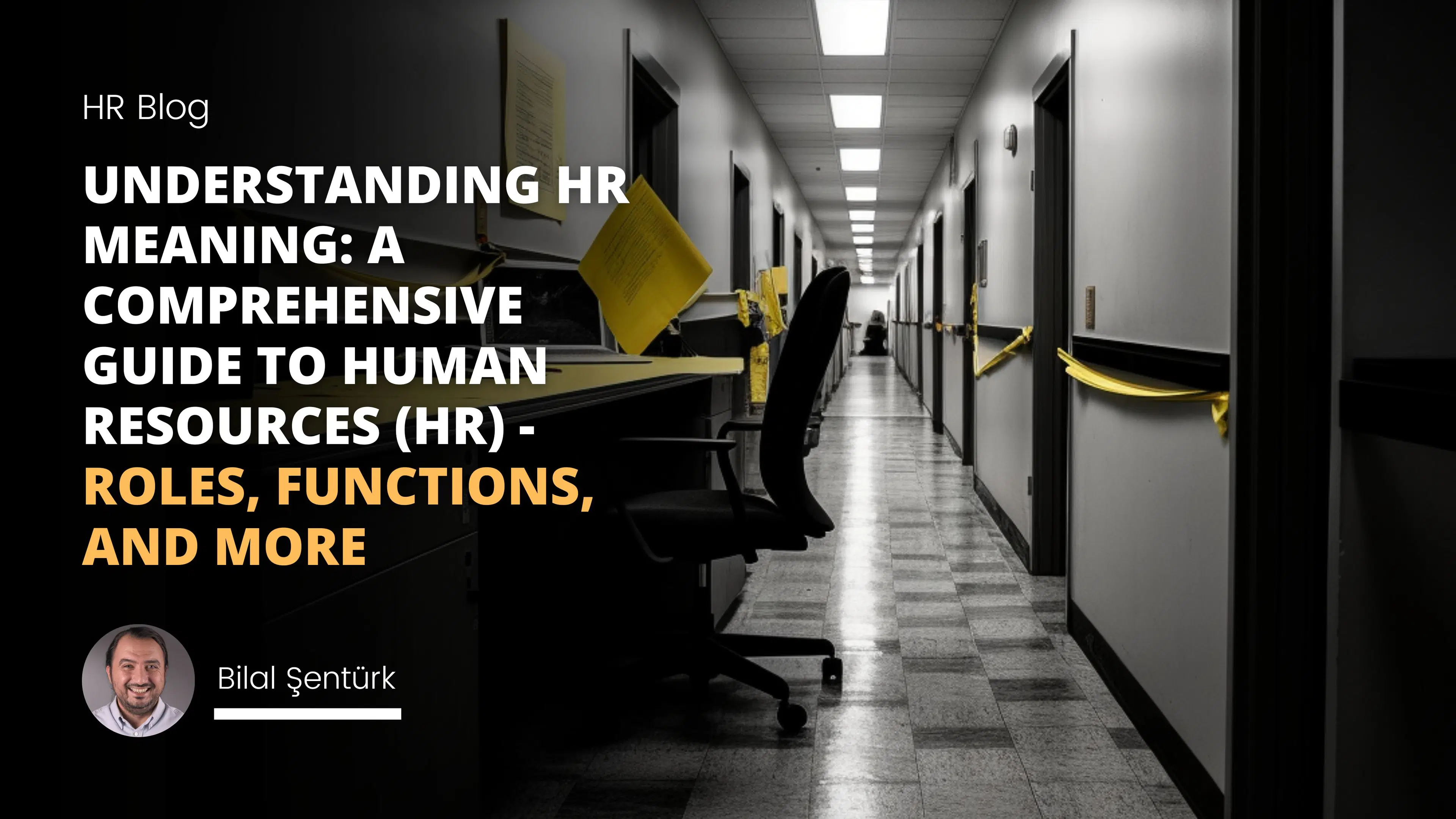 Understanding HR Meaning: A Comprehensive Guide to Human Resources (HR) - Roles, Functions, and More