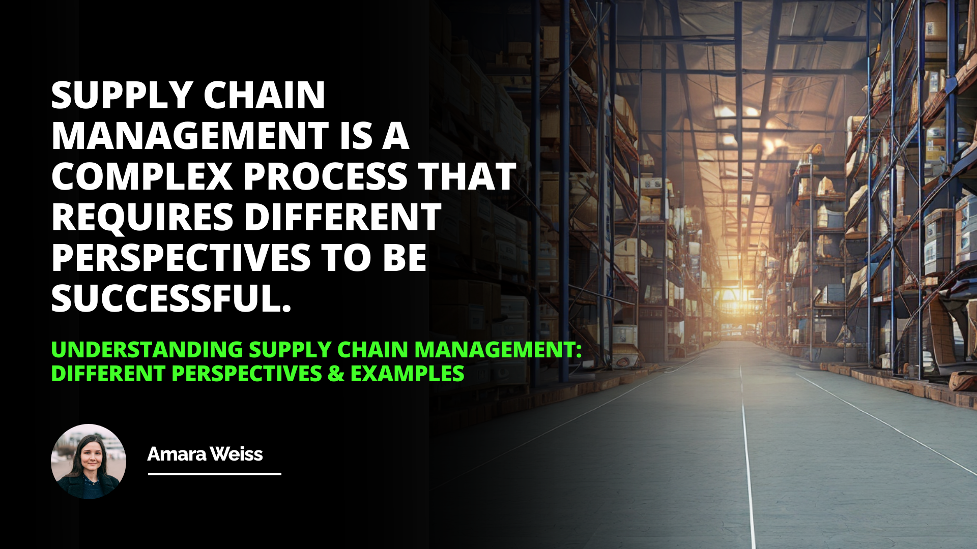 Understanding Supply Chain Management: Different Perspectives & Examples