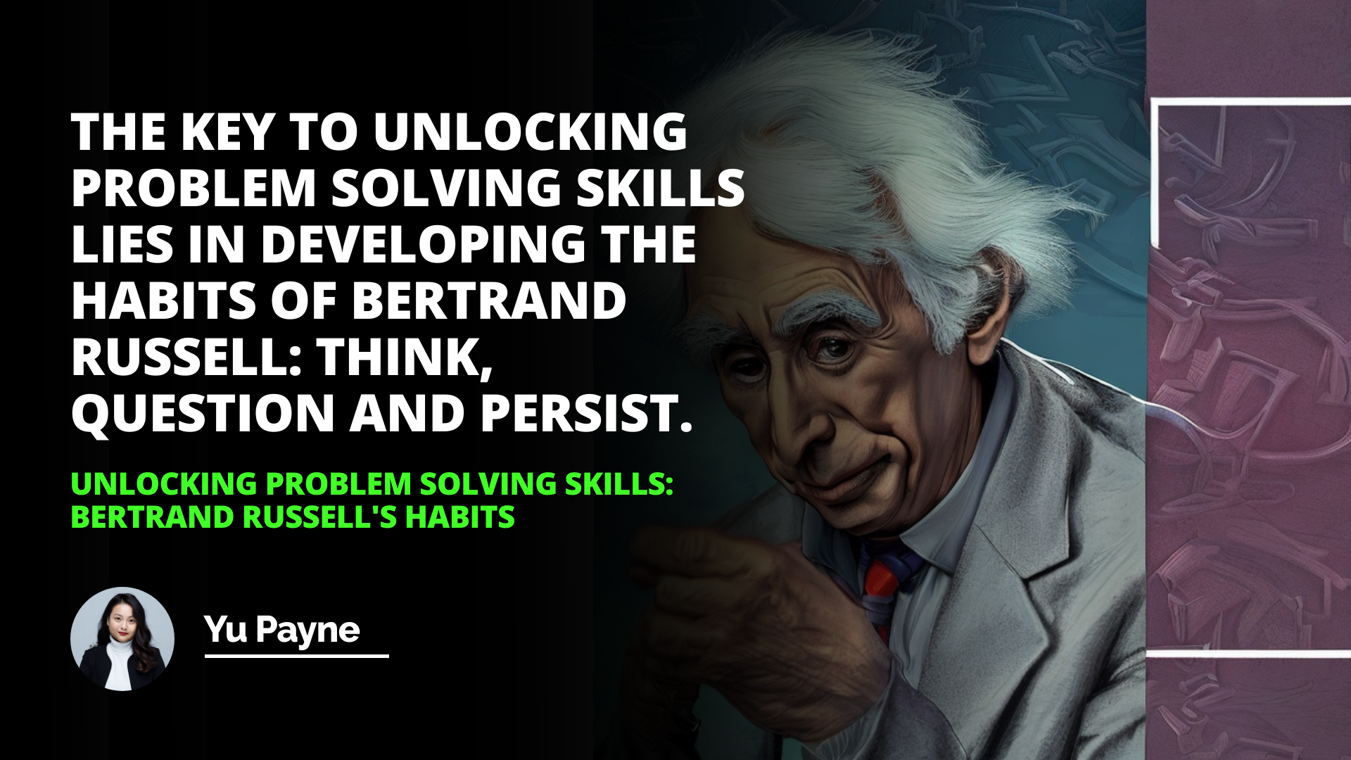 Unlocking Problem Solving Skills: Bertrand Russell's Habits