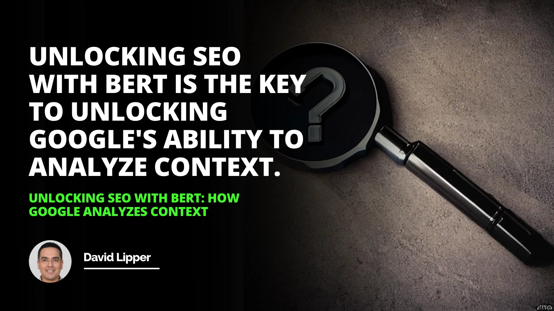 Unlocking SEO with BERT: How Google Analyzes Context