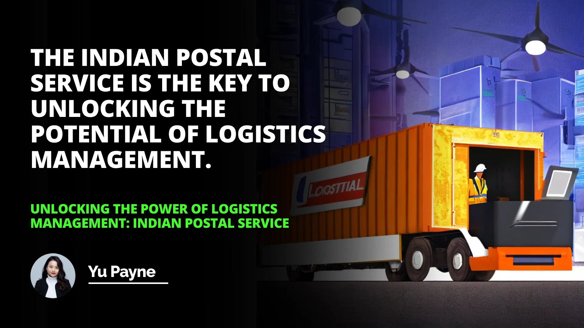 Unlocking the Power of Logistics Management: Indian Postal Service