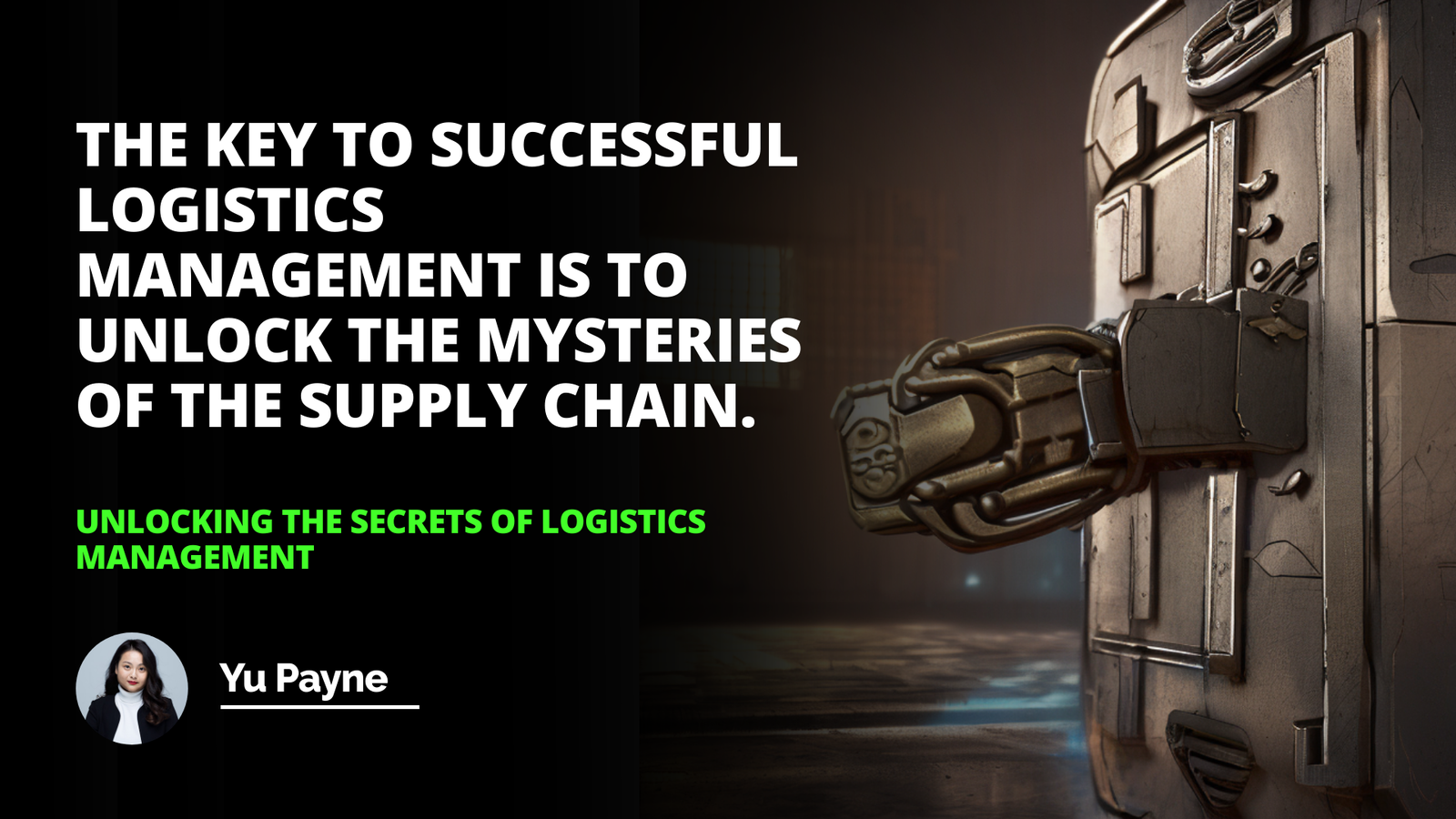 Unlocking the Secrets of Logistics Management