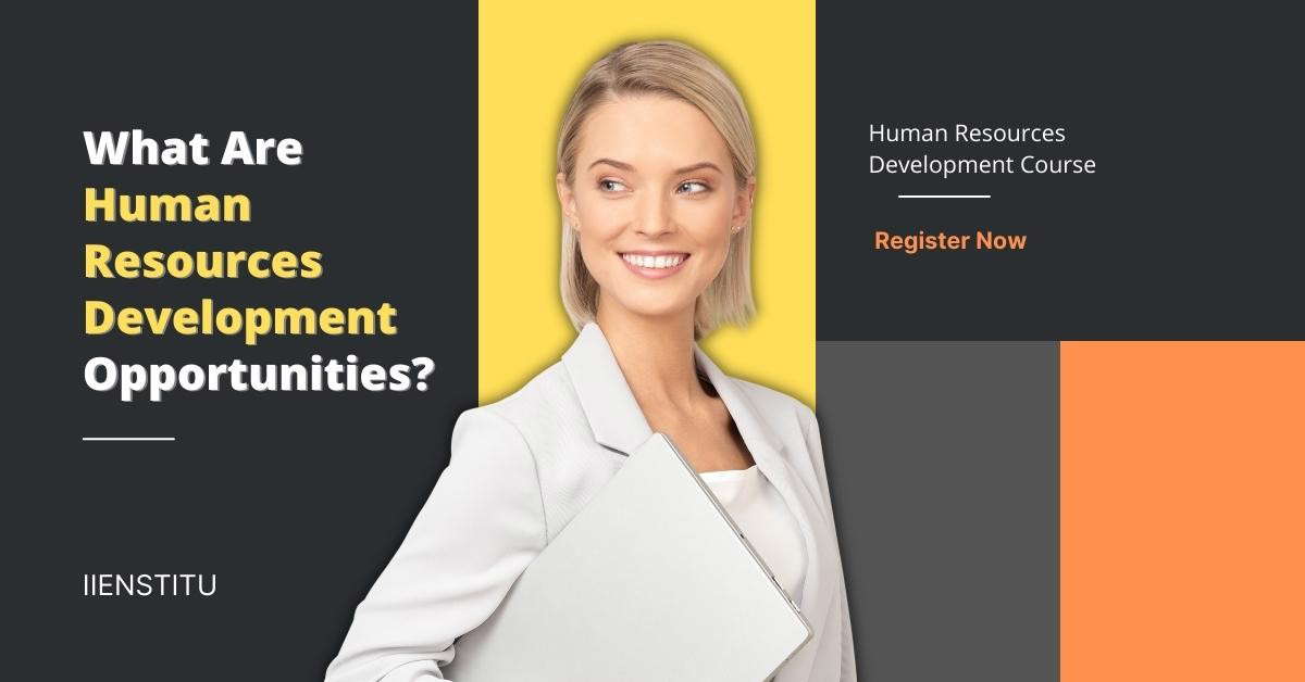 What Are Human Resources Development Opportunities?