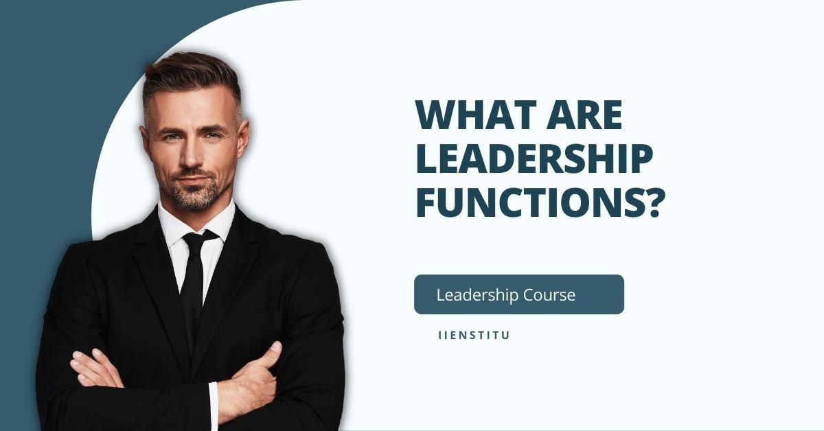What Are Leadership Functions?