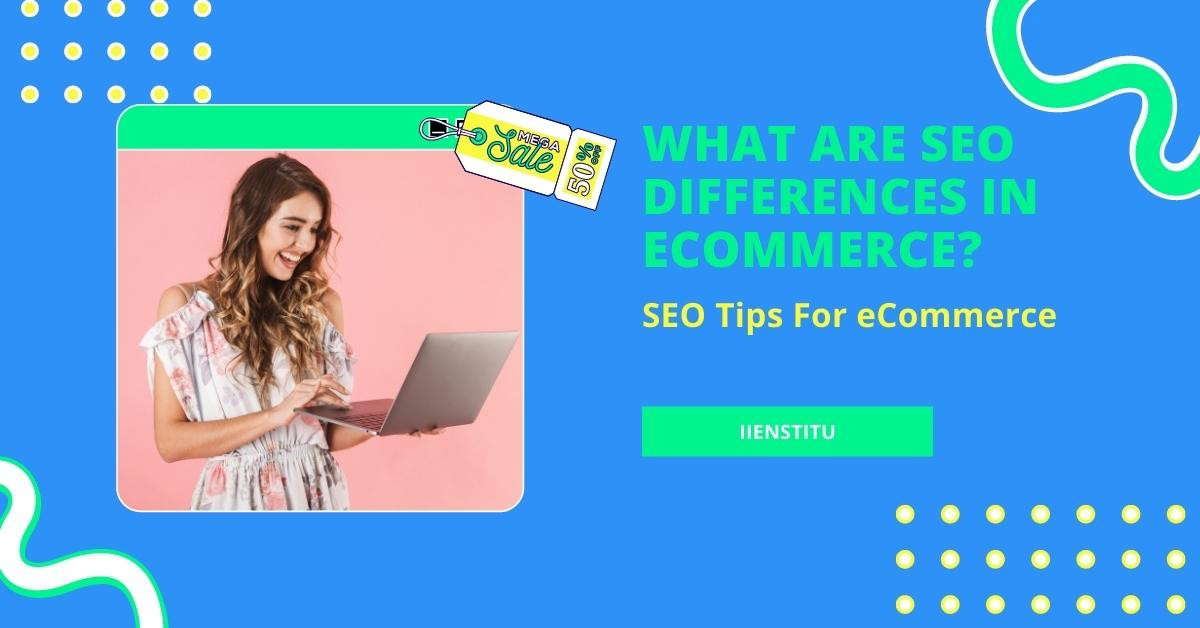 What Are SEO Differences in eCommerce?