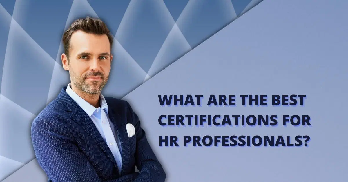 What are the Best Certifications for HR Professionals?