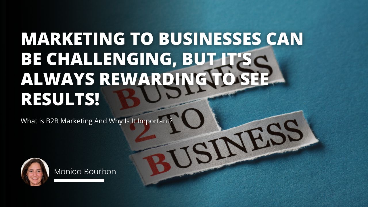 What is B2B Marketing And Why Is It Important?