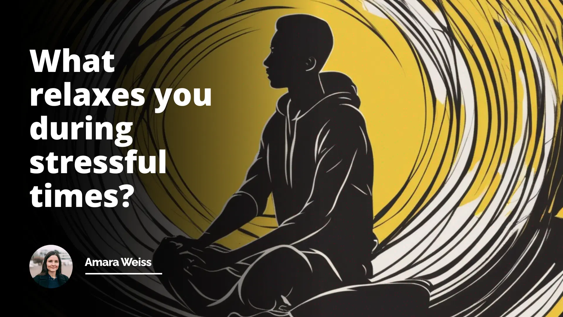 Interview Question: What Relaxes You During Stressful Times?