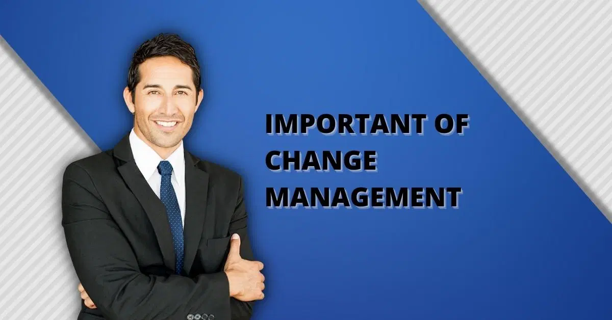 Why Change Management is Important?