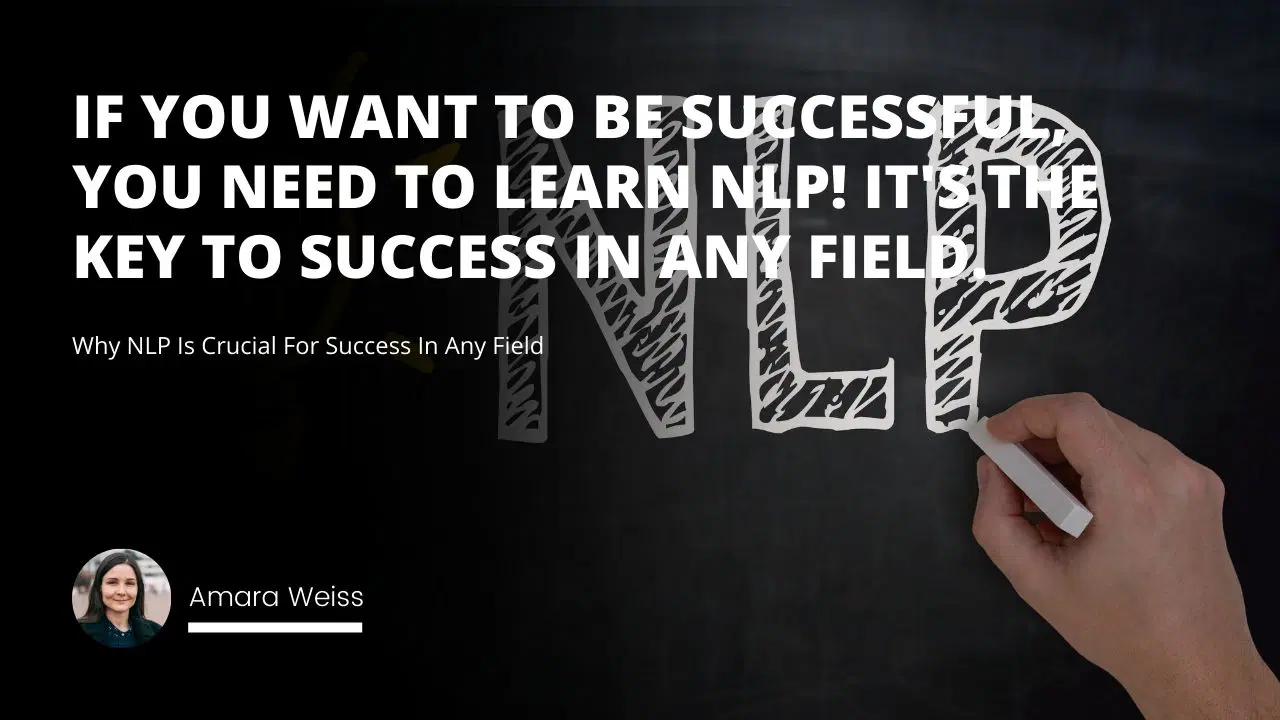 Why NLP Is Crucial For Success In Any Field